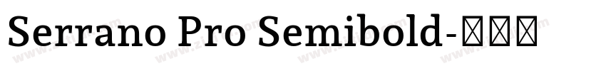 Serrano Pro Semibold字体转换 Serrano Pro Semibold字体转换